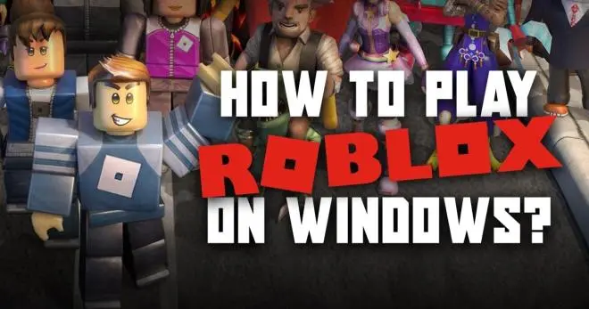 How to Download and Install Roblox on Windows PC – Guide